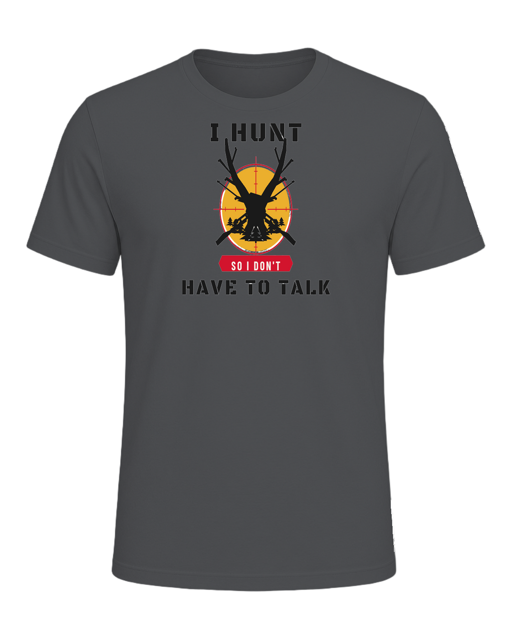 I HUNT SO I DON'T HAVE TO TALK — Asphalt