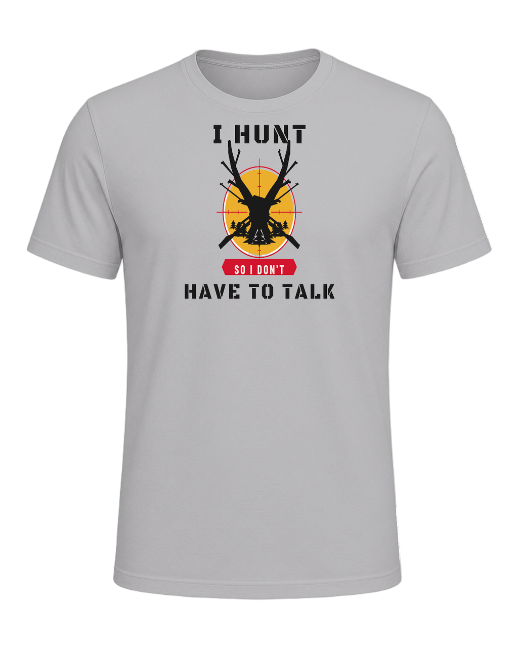 I HUNT SO I DON'T HAVE TO TALK — Athletic Heather