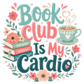 Book Club Is My Cardio