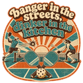 banger in the streets, dinker in the kitchen