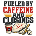 FUELED BY CAFFEINE AND CLOSINGS