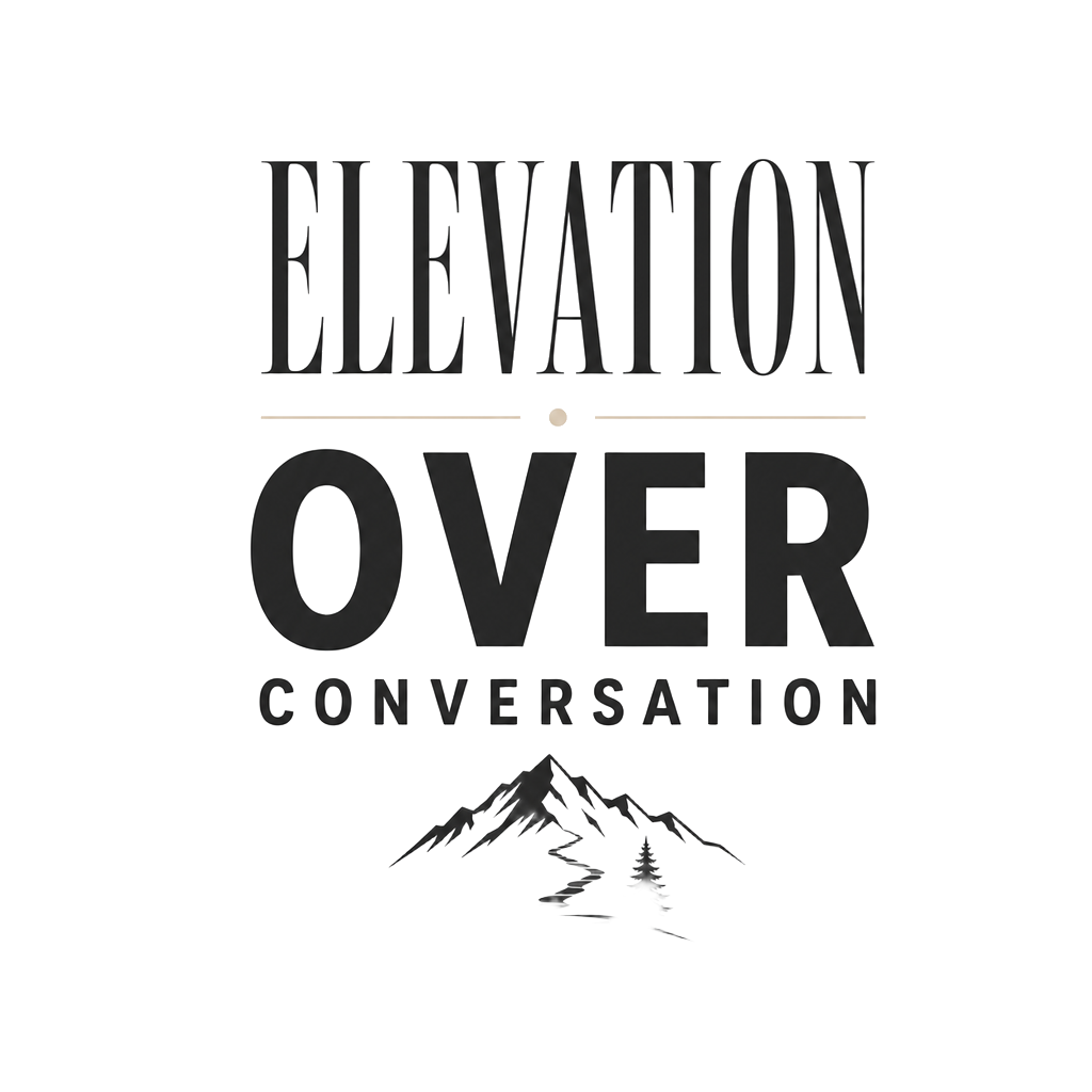 ELEVATION OVER CONVERSATION