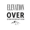 ELEVATION OVER CONVERSATION