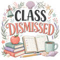 CLASS DISMISSED