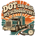 DOT can wait, my schedule can't