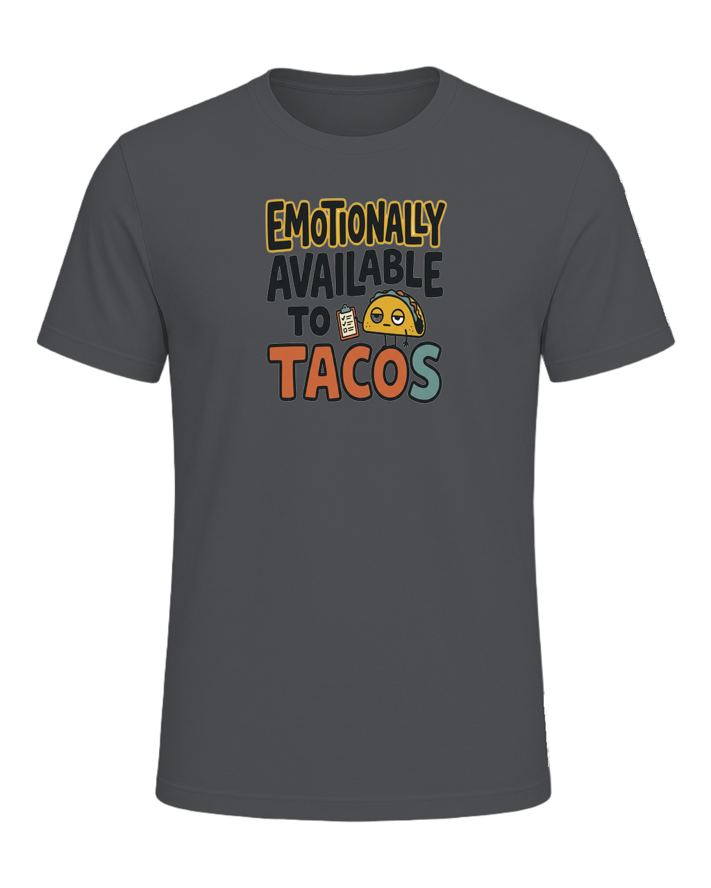 EMOTIONALLY AVAILABLE TO TACOS — Asphalt