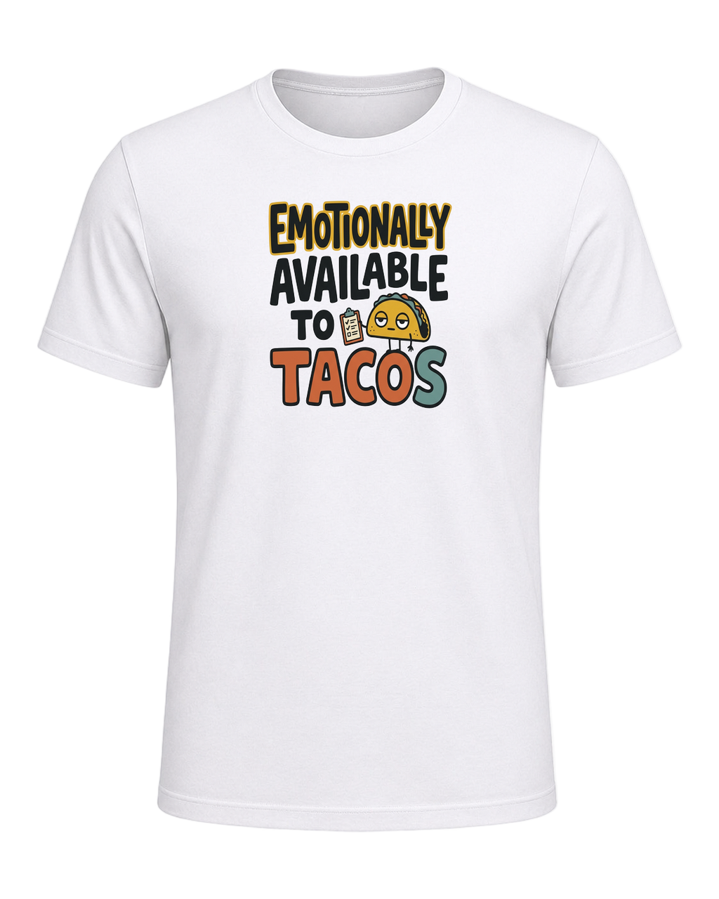 EMOTIONALLY AVAILABLE TO TACOS — White