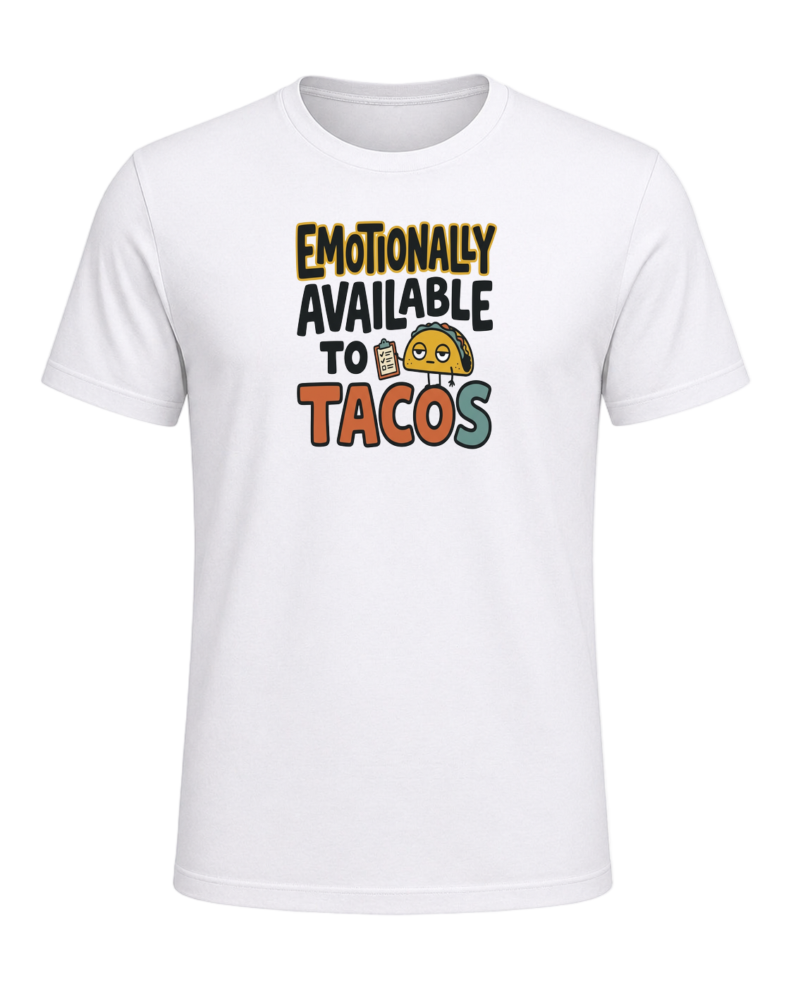 EMOTIONALLY AVAILABLE TO TACOS — White