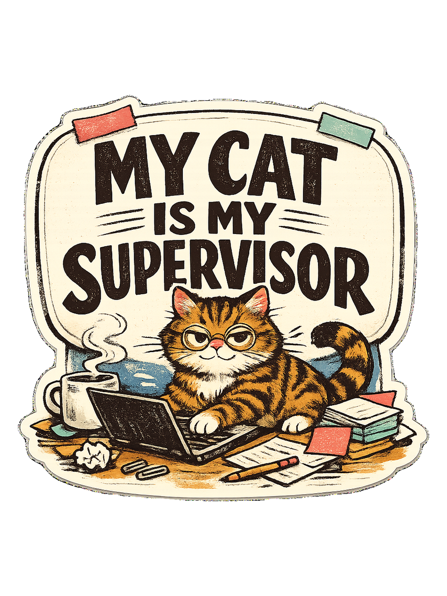 My Cat Is My Supervisor Tee