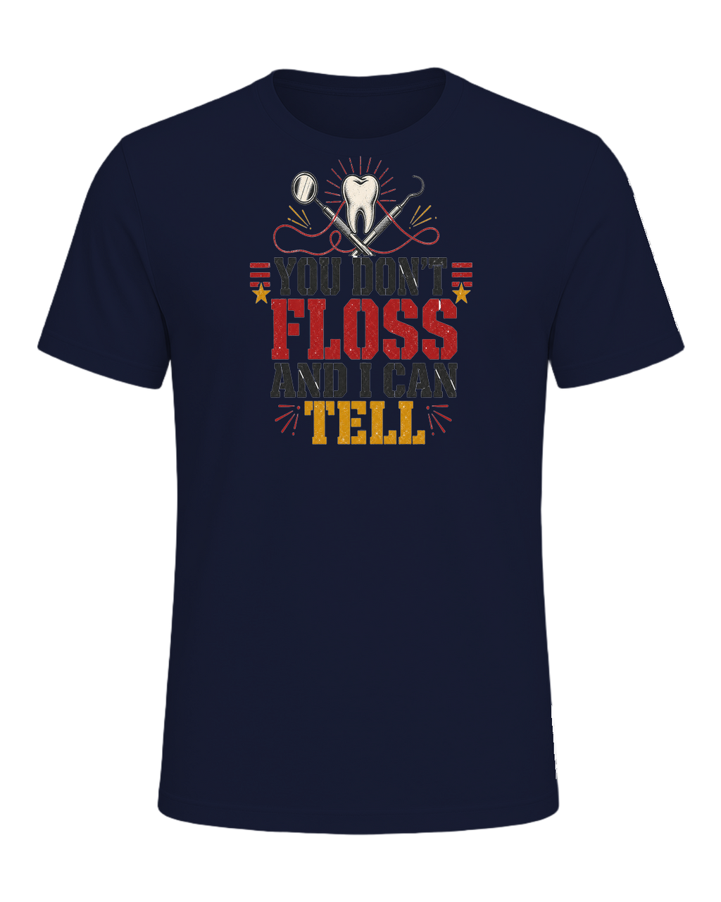 YOU DON'T FLOSS AND I CAN TELL — Navy