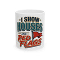 I SHOW HOUSES AND RED FLAGS Mug