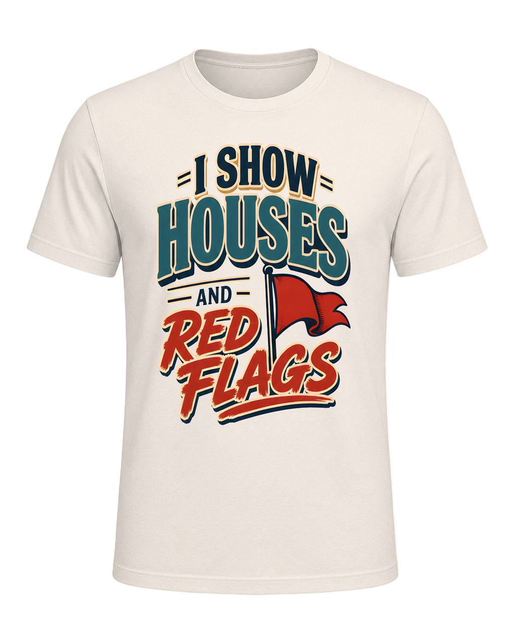 I SHOW HOUSES AND RED FLAGS — Natural