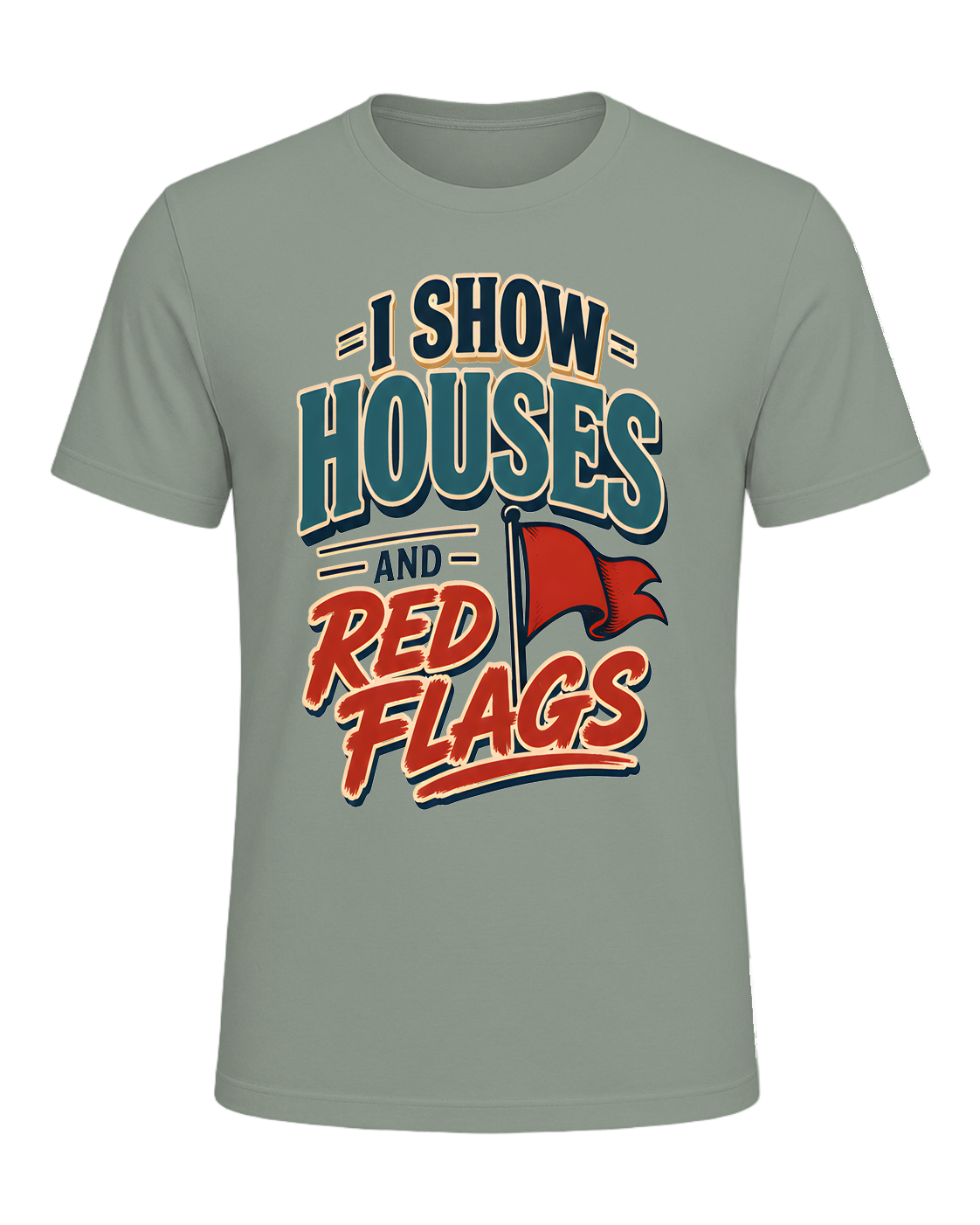I SHOW HOUSES AND RED FLAGS — Sage
