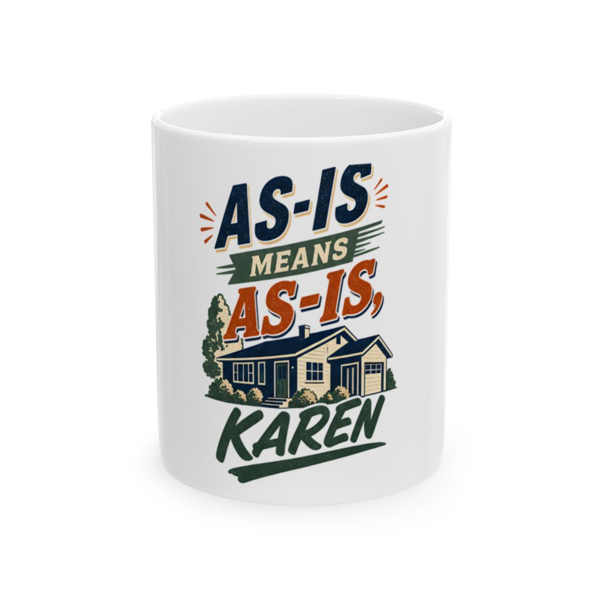 AS-IS MEANS AS-IS, KAREN Mug