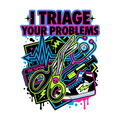 I triage your problems