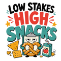 LOW STAKES HIGH SNACKS