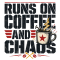 RUNS ON COFFEE AND CHAOS