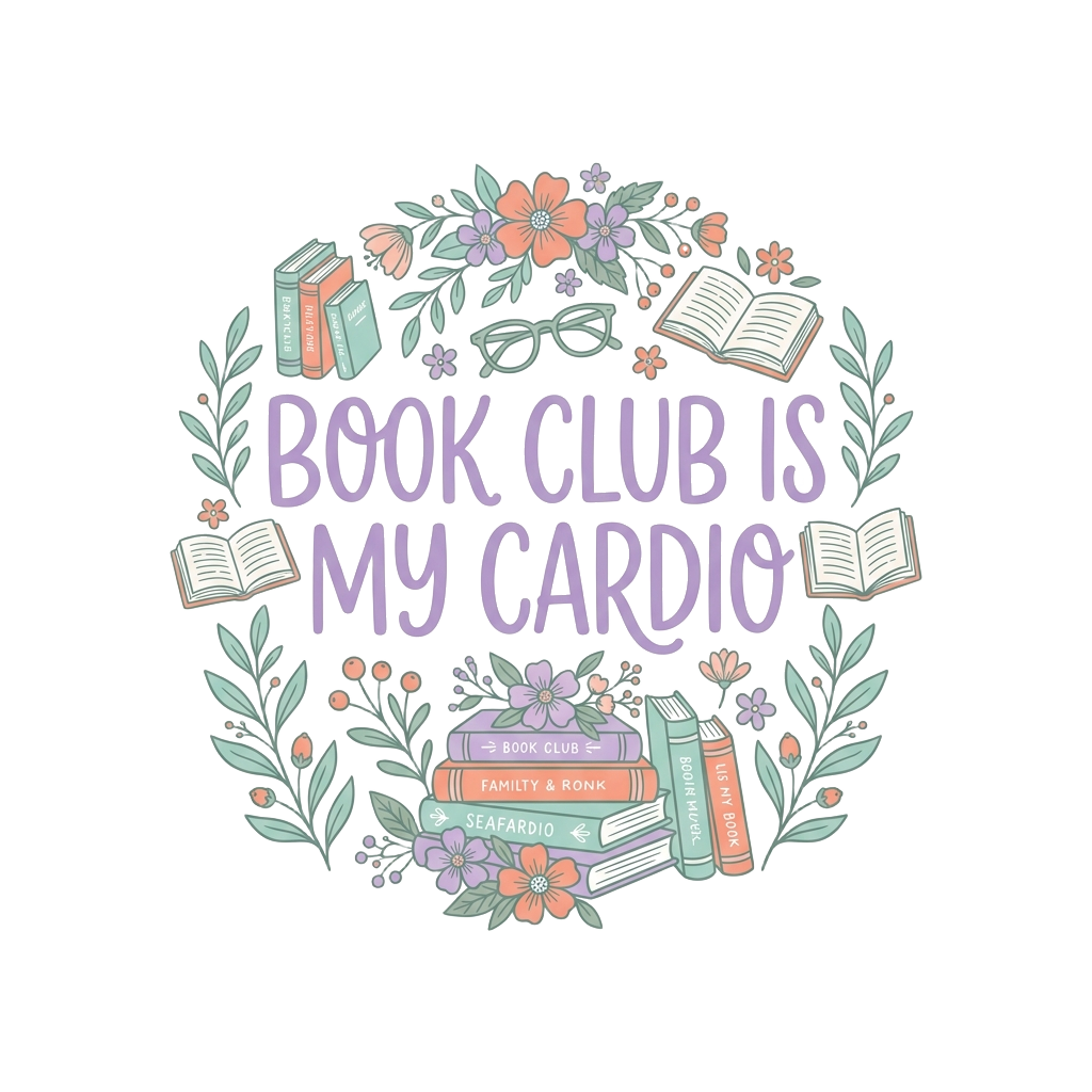 BOOK CLUB IS MY CARDIO
